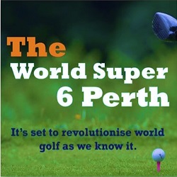 world-super-six-perth-golf